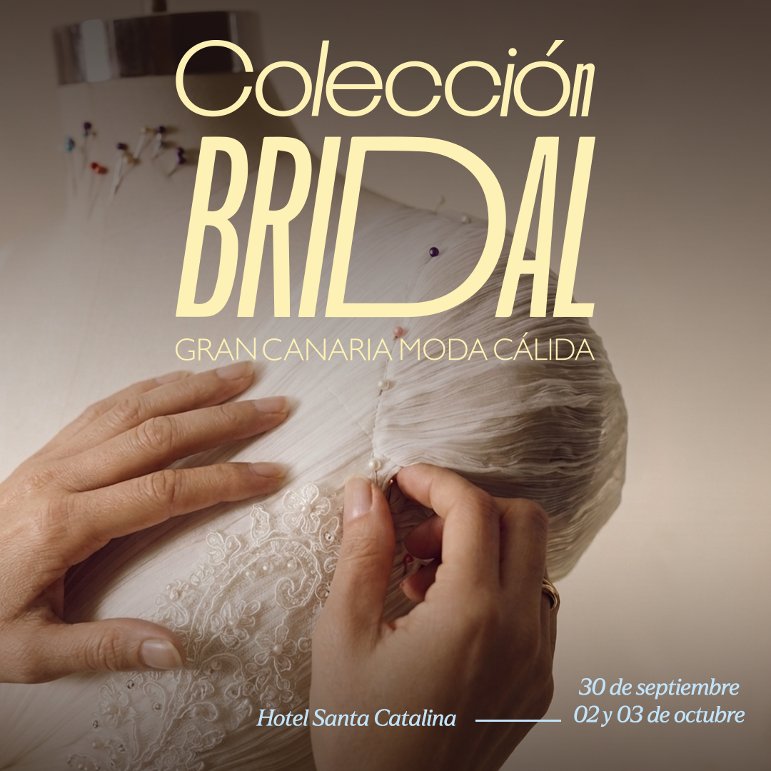 Gran Canaria Moda C&aacute;lida abre la convocatoria para participar en Colecci&oacute;n Bridal 2026
